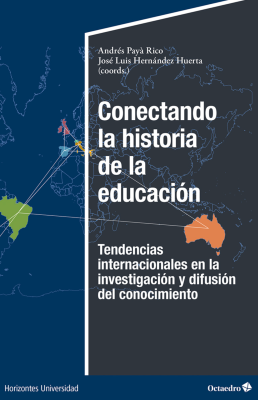 Conectando la historia de la educación. Tendencias internacionales en la investigación y difusión del conocimiento